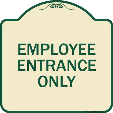 Signmission Employee Entrance Only Heavy-Gauge Aluminum Architectural Sign, 18" H, TG-1818-24106 A-DES-TG-1818-24106
